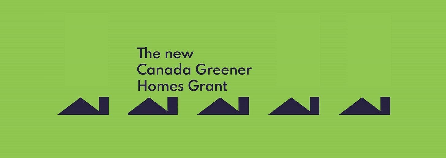 A Guide to the Canada Greener Homes Grant & Loan